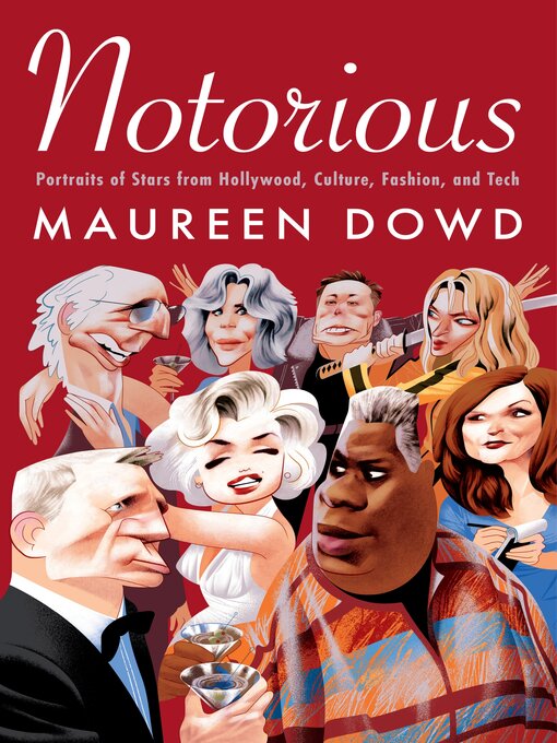 Title details for Notorious by Maureen Dowd - Wait list